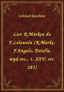 List K.Marksa do F.Lelewela (K.Marks, F.Engels, Dzieła, wyd.ros., t. XXV, str. 281)