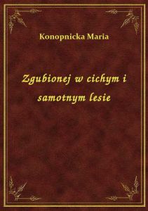 Zgubionej w cichym i samotnym lesie