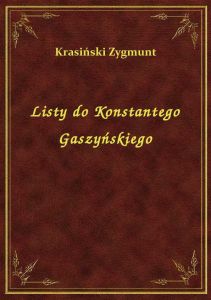 Listy do Konstantego Gaszyńskiego