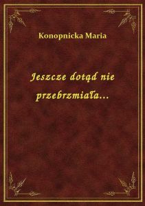Jeszcze dotąd nie przebrzmiała...
