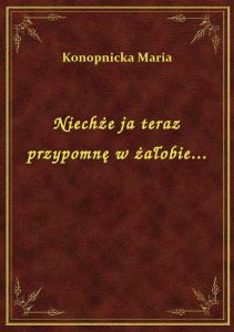 Niechże ja teraz przypomnę w żałobie...