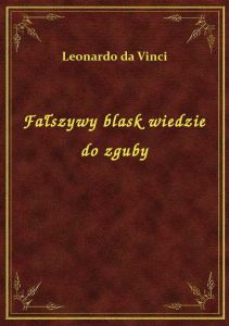 Fałszywy blask wiedzie do zguby