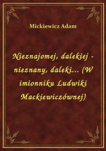 Nieznajomej, dalekiej - nieznany, daleki... (W imionniku Ludwiki Mackiewiczównej)