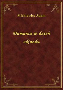 Dumania w dzień odjazdu