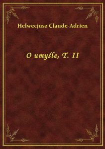 O umyśle, T. II