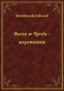 Burza w Tyrolu : wspomnienie