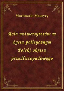 Rola uniwersytetów w życiu politycznym Polski okresu przedlistopadowego