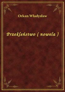 Przekleństwo ( nowela )