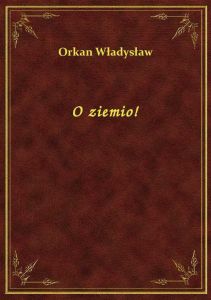 O ziemio!