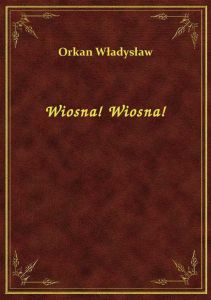 Wiosna! Wiosna!