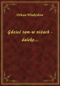 Gdzieś tam-w niżach - daleko...