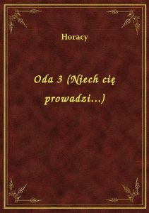 Oda 3 (Niech cię prowadzi...)