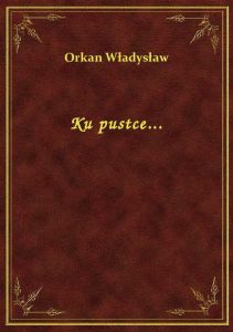 Ku pustce...