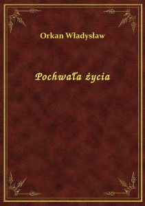 Pochwała życia