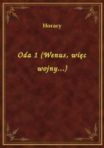 Oda 1 (Wenus, więc wojny...)