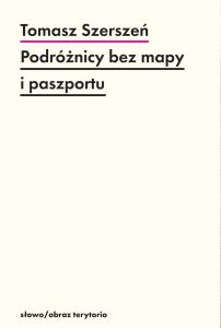 Podróżnicy bez mapy i paszportu. Michel Leiris i „Documents”