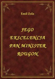 Jego Ekscelencja Pan Minister Rougon