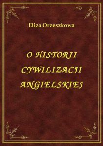 O Historii Cywilizacji Angielskiej