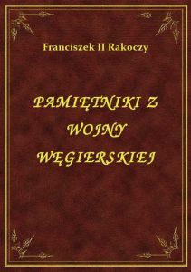 Pamiętniki Z Wojny Węgierskiej
