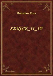 Szkice II IV