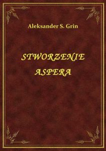 Stworzenie Aspera