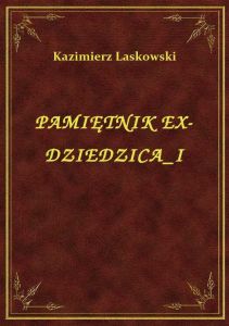 Pamiętnik Ex-Dziedzica I