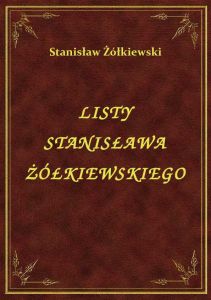Listy Stanisława Żółkiewskiego