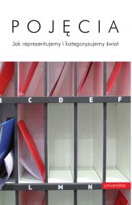 Pojęcie. Jak reprezentujemy i kategoryzujemy świat