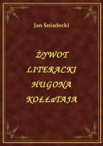 Żywot Literacki Hugona Kołłataja
