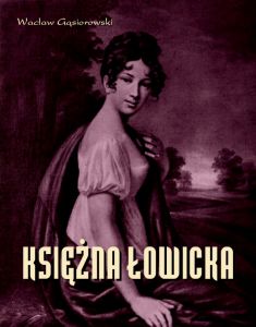 Księżna Łowicka - powieść historyczna z XIX wieku