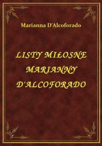 Listy Miłosne Marianny D\'Alcoforado