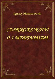 Czarnoksięstwo I Medyumizm
