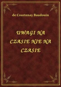 Uwagi Na Czasie Nie Na Czasie