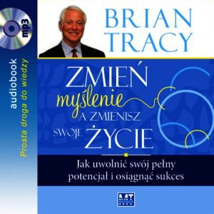 Zmień myślenie a zmienisz swoje życie