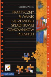 Praktyczny słownik łączliwości składniowej czasowników polskich
