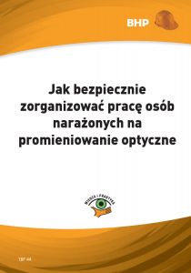 Jak bezpiecznie zorganizować pracę osób narażonych na promieniowanie optyczne
