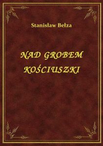 Nad Grobem Kościuszki