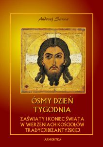 Ósmy dzień tygodnia. Zaświaty w wierzeniach kościołów tradycji bizantyjskiej
