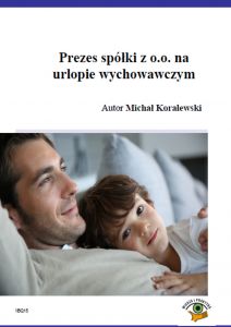 Prezes spółki z o.o. na urlopie wychowawczym