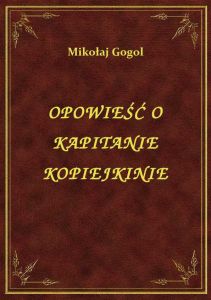 Opowieść O Kapitanie Kopiejkinie
