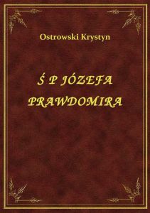 Ś P Józefa Prawdomira