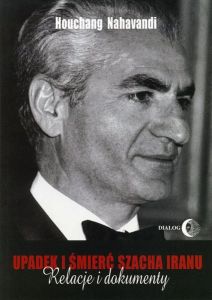 Upadek i śmierć szacha Iranu. Relacje i dokumenty