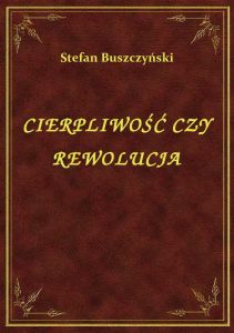 Cierpliwość Czy Rewolucja