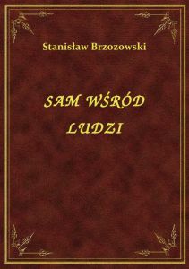 Sam Wśród Ludzi