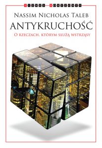 Antykruchość. O rzeczach, którym służą wstrząsy