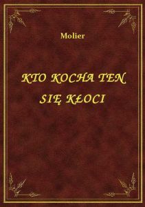 Kto Kocha Ten Się Kłóci