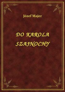 Do Karola Szajnochy