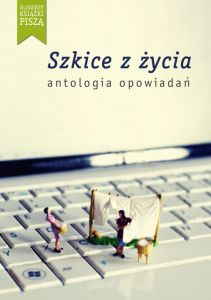 Szkice z życia. Antologia opowiadań