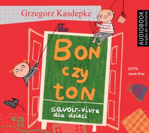 Bon czy ton. Savoir-vivre dla dzieci