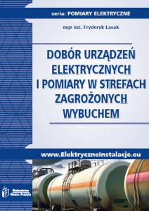 Dobór urządzeń elektrycznych i pomiary w strefach zagrożonych wybuchem